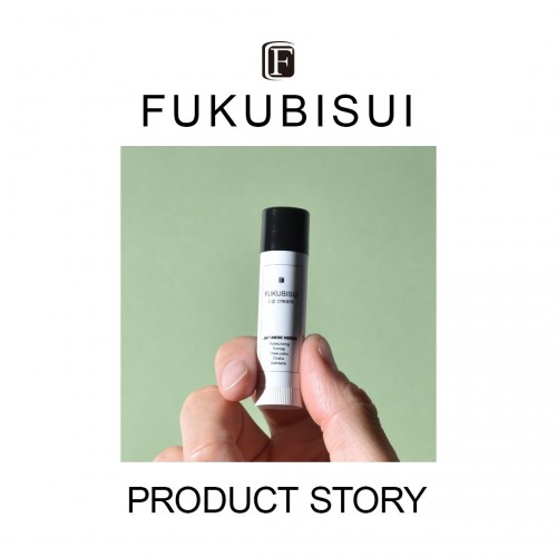 FUKUBISUI PRODUCT STORY - リップクリーム -